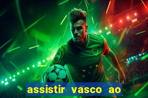 assistir vasco ao vivo futemax